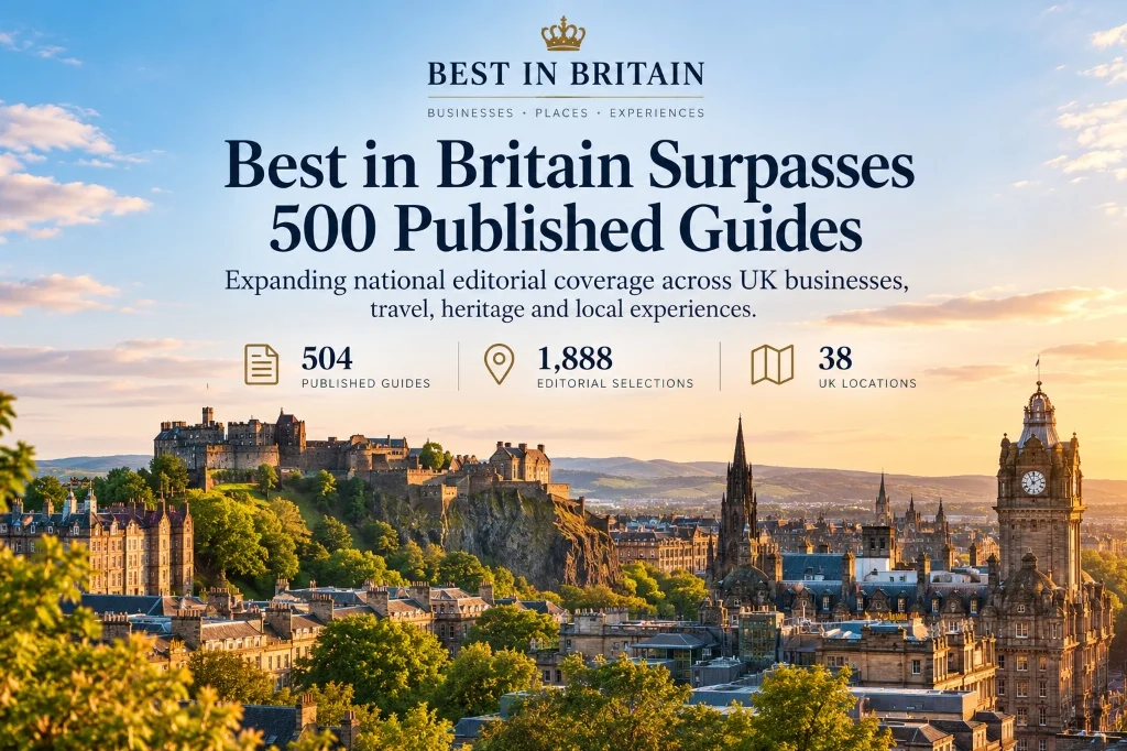 Best in Britain Surpasses 500 Published Guides - National Editorial Coverage Across UK Businesses, Travel and Heritage
