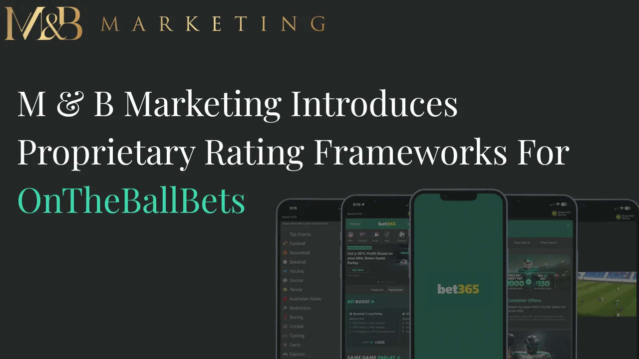 M & B Marketing has introduced five proprietary rating frameworks through OnTheBallBets, its UK betting comparison platform.