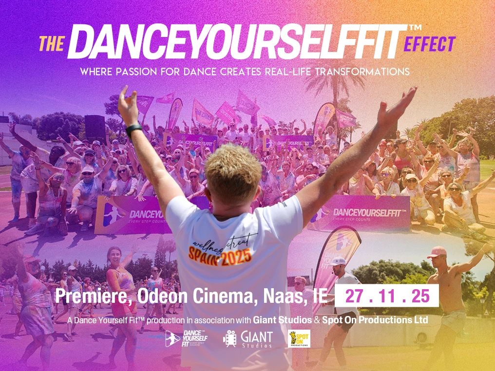 The Dance Yourself Fit™ Effect to Premiere at Odeon Cinema, Naas, County Kildare, Ireland on 27 November 2025.