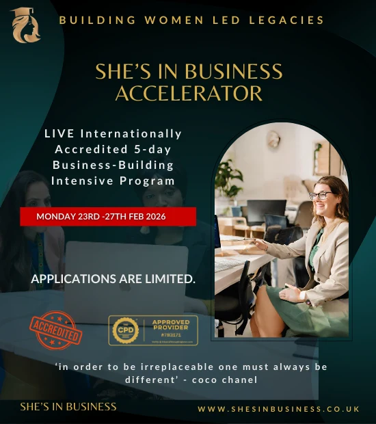 She’s In Business Accelerator - a fully funded, internationally accredited 5-day business-building program for women entrepreneurs